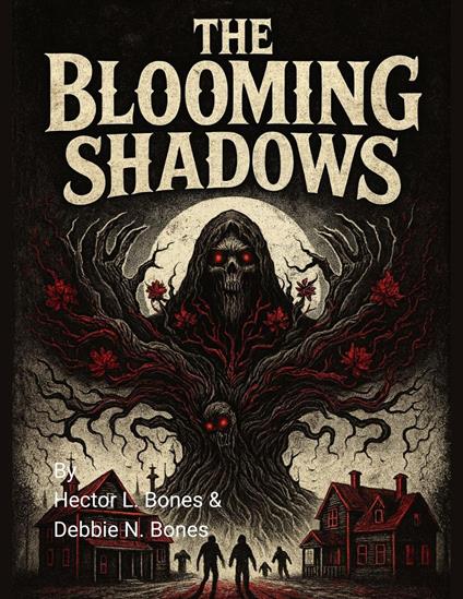 The Blooming Shadows - Hector L. Bones,Debbie N. Bones - ebook