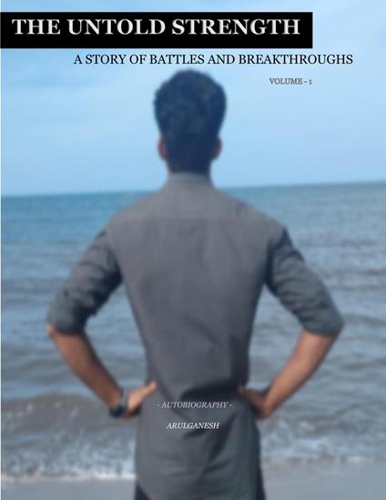 The Untold Strength: A Story of Battles and Breakthroughs