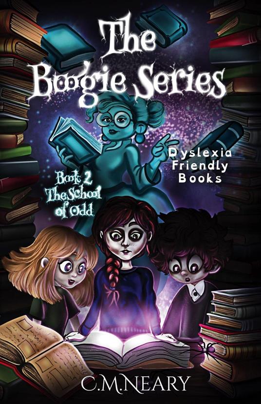 The School of Odd (Dyslexia Friendly Book for kids age 8-12) - C. M Neary - ebook