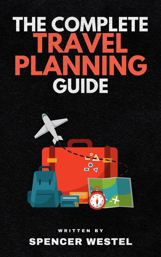 The Complete Travel Planning Guide