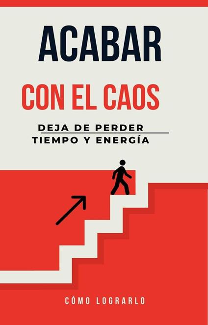 CÓMO DEJAR DE PERDER TIEMPO Y ENERGÍA - Graciela Rodríguez - ebook