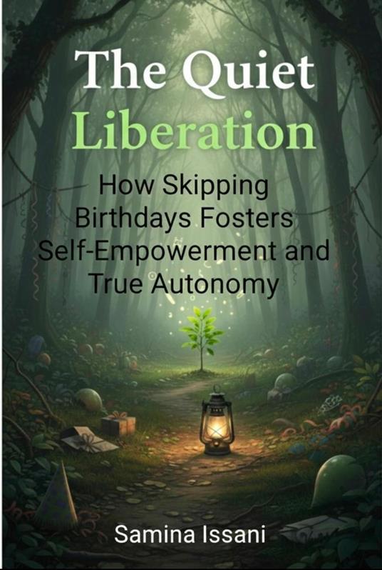 The Quiet Liberation: How Skipping Birthdays Fosters Self-Empowerment and True Autonomy