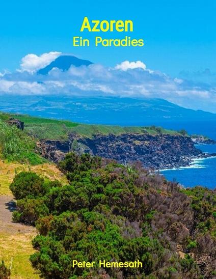 Azoren: Ein Paradies für alle Reisenden