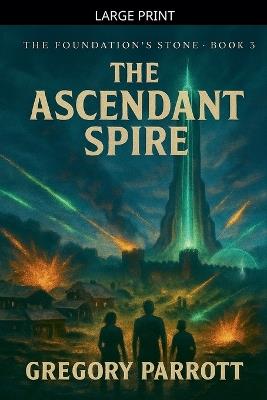The Ascendant Spire - Gregory Parrott - cover
