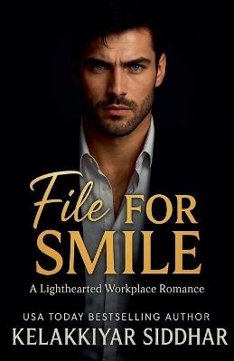 File for Smile: A Lighthearted Workplace Romance - Kelakkiyar Siddhar - cover