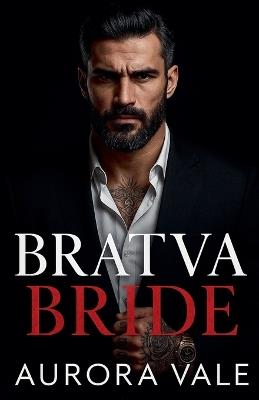 Bratva Bride: An Age Gap, Arranged Marriage, Dark Russian Mafia Romance - Aurora Vale - cover