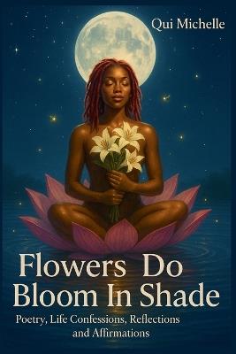 Flowers Do Bloom In Shade - Qui Michelle - cover