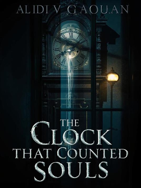 The Clock That Counted Souls - Learn English Through Suspense: A Terrifying B1-B2 Graded Reader for Building Fluency.
