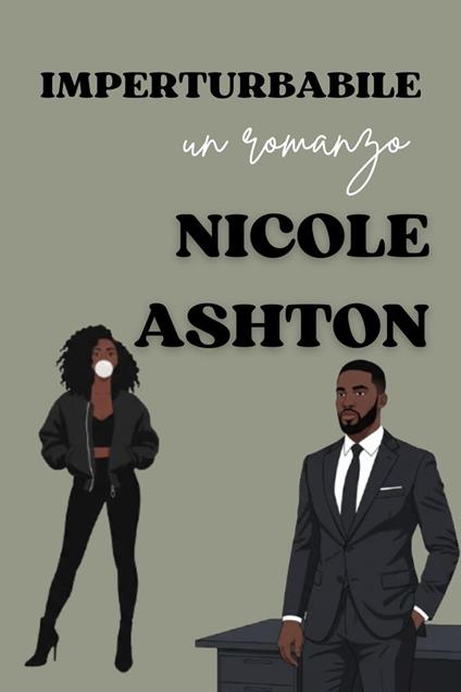 Imperturbabile - Nicole Ashton - ebook