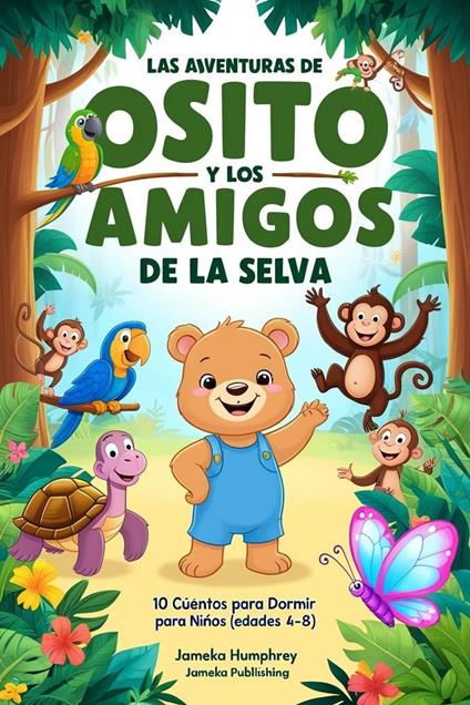 Las Aventuras De Osito Y Los Amigos De La Selva - Jameka Humphrey - ebook