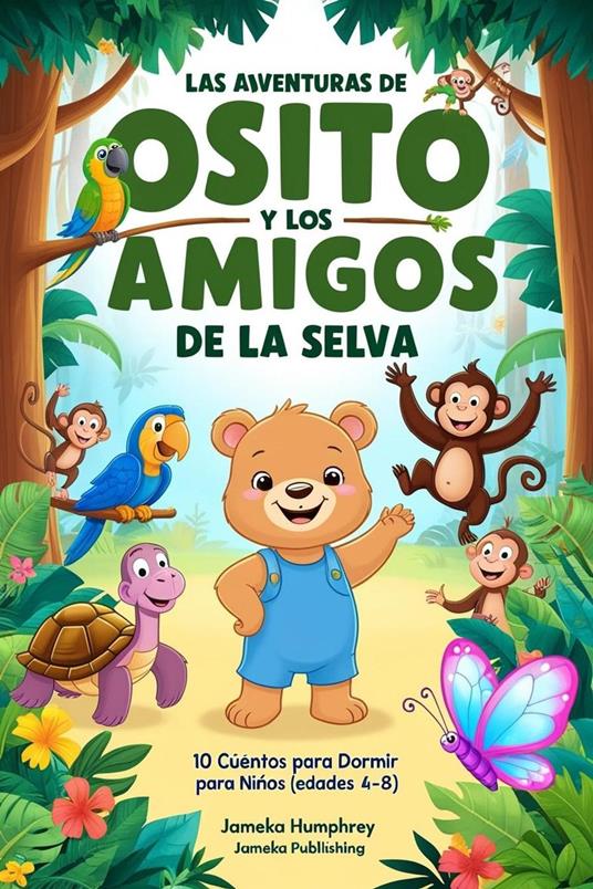 Las Aventuras De Osito Y Los Amigos De La Selva - Jameka Humphrey - ebook