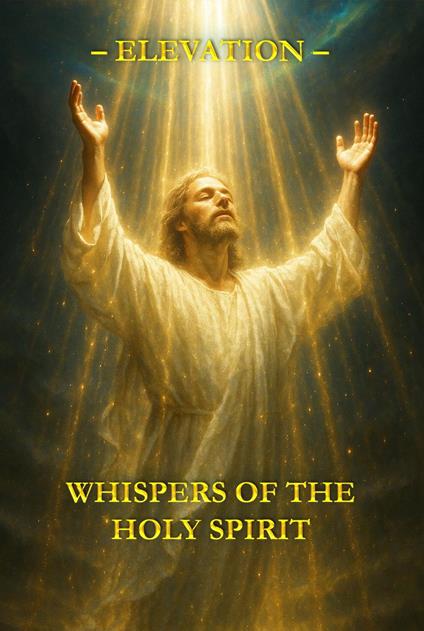 Whispers of the Holy Spirit – Elevation