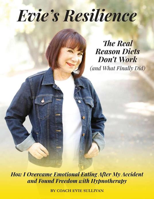 Evie’s Resilience - The Real Reason Diets Don't Work (and What Finally Did)