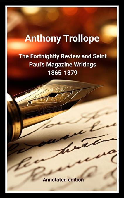 The Fortnightly Review and Saint Paul's Magazine Writings, 1865-1879