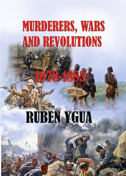 Murderers, Wars and Revolutions - 1878- 1883