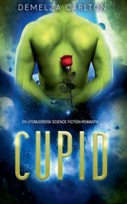 Cupid: En Utomjordisk Science Fiction-Romantik - Demelza Carlton - cover
