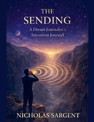 The Sending: A Dream Journalist's Intention Journal - Nicholas Sargent - cover