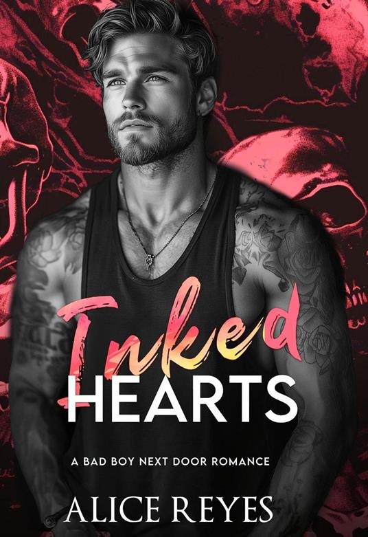 Inked Hearts: A Bad Boy Next Door Romance