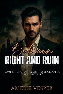 Between Right and Ruin - Amelie Vesper - cover