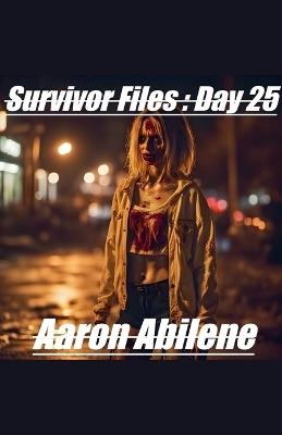 Survivor Files: Day 25 - Aaron Abilene - cover