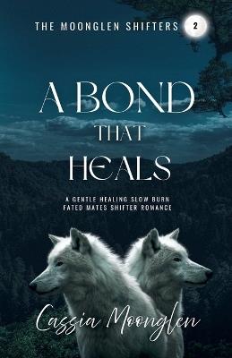 A Bond That Heals - Cassia Moonglen - cover