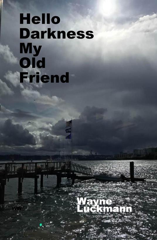 Hello Darkness, My Old Friend