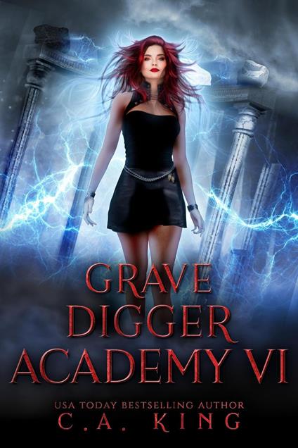 Grave Digger Academy VI - C.A King - ebook