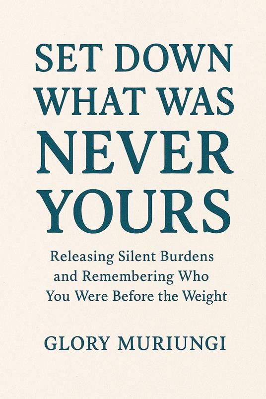 Set down what was never yours