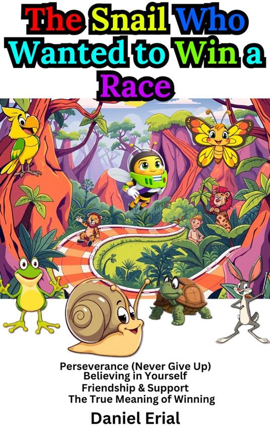 The Snail Who Wanted to Win a Race - Daniel Erial - ebook