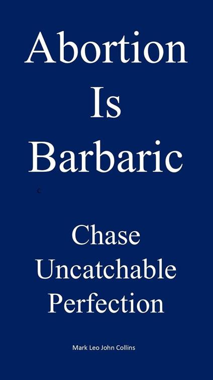 Abortion is Barbaric