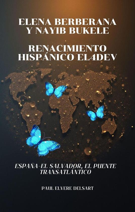 Elena BERBERANA y Nayib BUKELE – Renacimiento hispánico EL4DEV