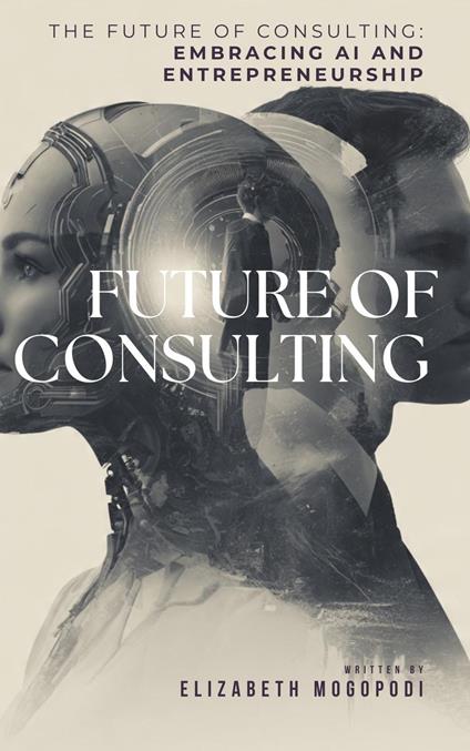 The Future of Consulting: Embracing AI and Entrepreneurship