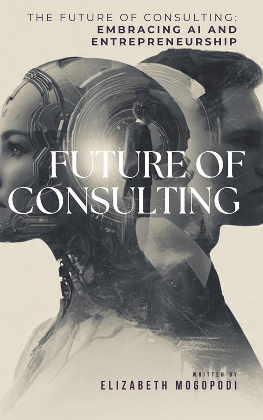 The Future of Consulting: Embracing AI and Entrepreneurship