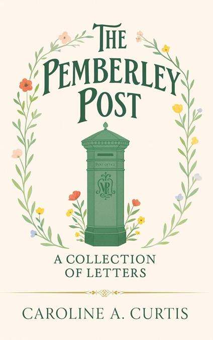 The Pemberley Post : A Collection of Letters