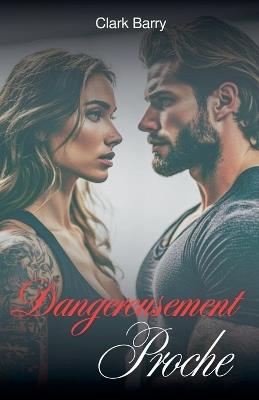 Dangereusement Proche - Clark Barry - cover