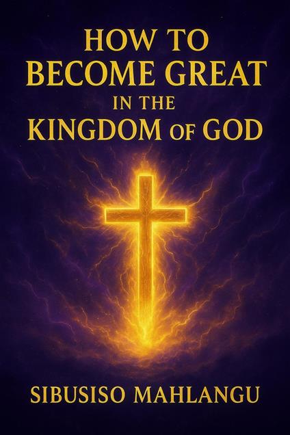 How To Become Great In The Kingdom Of God