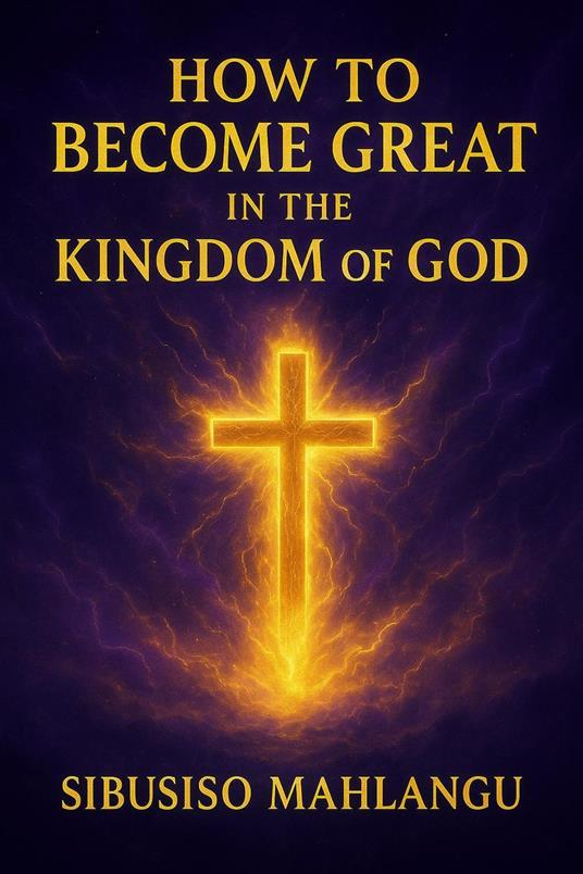 How To Become Great In The Kingdom Of God