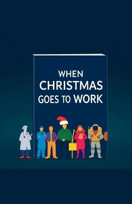 When Christmas Goes to Work - Mari1974 - cover