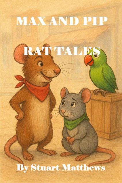 Max and Pip: Rat Tales - STUART MATTHEWS - ebook