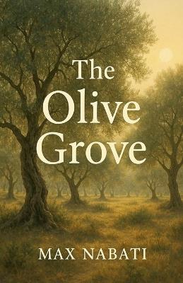 The Olive Grove - Max Nabati - cover