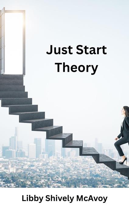 Just Start Theory