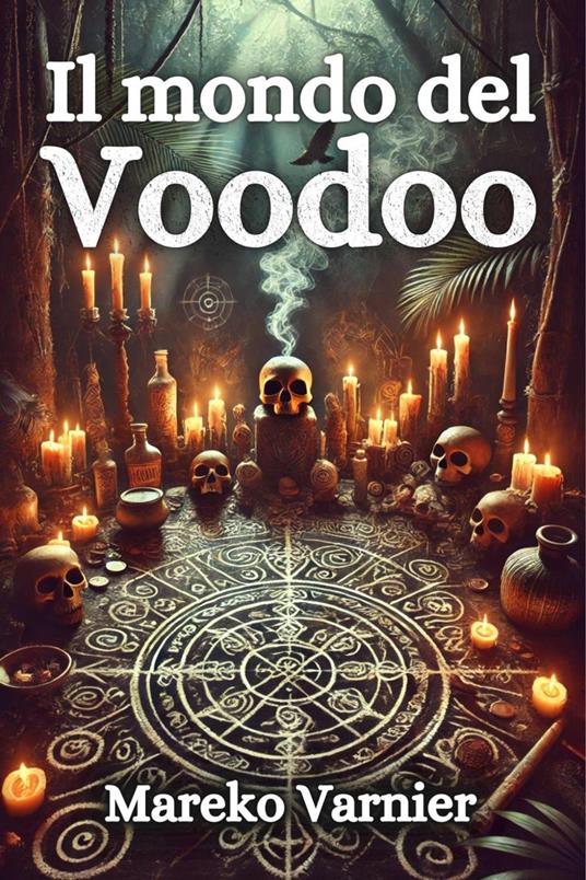Il mondo del voodoo - Mareko Varnier - ebook