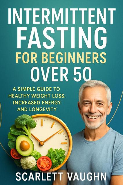Intermittent Fasting for Beginners Over 50