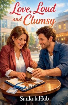 Love, Loud and Clumsy - Sankulahub - cover