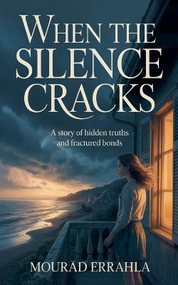 When the Silence Cracks - Mourad Errahla - cover