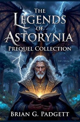 The Legends of Astorynia: Prequel Collection - Brian G Padgett - cover