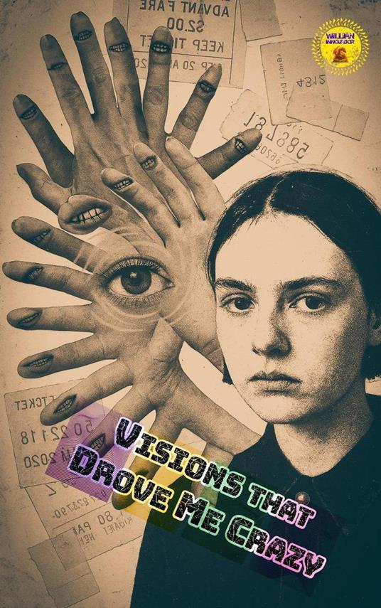 Visions that Drove Me Crazy - willianinnovador Oliveira gibin - ebook
