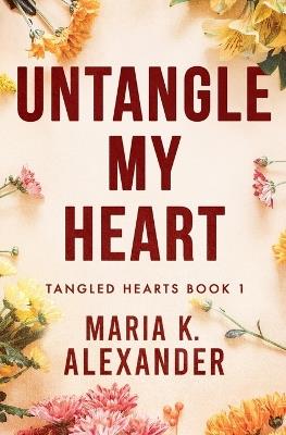 Untangle My Heart - Maria K Alexander - cover