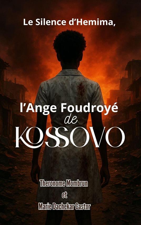 Le Silence d’Hemima, l’Ange Foudroyé de Kossovo