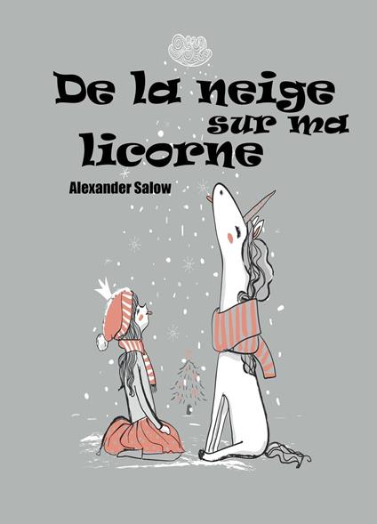 De la neige sur ma licorne
